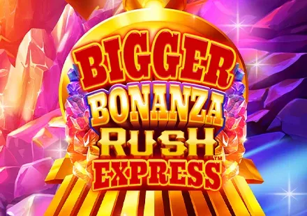 Bigger Bonanza Rush Express™